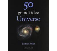 50 grandi idee. Universo - Baker Joanne