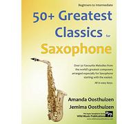 50+ Greatest Classics for Saxophone: Instantly recognisable tunes by the world's greatest composers arranged especially for saxophone, starting with the easiest. All in easy keys.