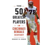 50 Greatest Players in Cincinnati Bengals History