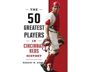 50 Greatest Players in Cincinnati Reds History