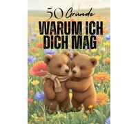 50 Gründe, warum ich dich mag: Ein persönliches Ausfüllbuch zum Verschenken