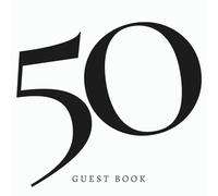 50 Guest Book: Black & White Happy 50th Fiftieth Birthday Celebration Party Signing In Keepsake For Messages & Well Wishes, Chic Modern Minimalist Design