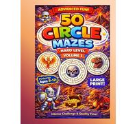50 Hard Circle Mazes - Volume 1: Challenging Maze Adventures for Kids Ages 8-12 | Large Print A4 Activity Book