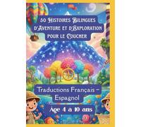 50 Histoires Bilingues d’Aventure et d’Exploration pour le Coucher | Traductions Français - Espagnol | Âge 4 à 10 ans