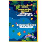 50 Histoires du soir pour enfants | Bilingue Français - Portugais | Livre d’histoires en couleurs | Âge 4 à 10 ans