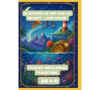 50 Histoires du Soir pour les Enfants | Livre Coloré | Français-Néerlandais Traductions | Âge 4-10