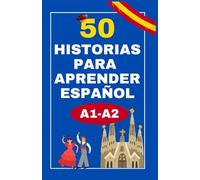 50 Historias para Aprender Español del Dia a Dia | Nivel A2 | Aprende español leyendo historias cortas