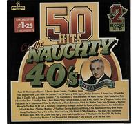 50 Hits Of The Naughty 40's