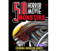 50 Horror Movie Monsters: Coloring Book for Adults