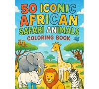 50 Iconic African Safari Animals Coloring Books