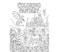 50 Illustrazioni Magiche con Draghi, Fate, Unicorni, Castelli e Creature Fantastiche | Libro da Colorare per Adulti e Ragazzi | Relax e Creatività: Scopri un mondo dove la fantasia prende vita!