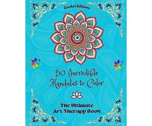 50 Incredible Mandalas to Color: The Ultimate Art Therapy Book | Self-Help...