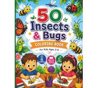 50 Insects & Bugs Coloring Book for Kids Ages 3-6: Cute Bugs, Butterflies, Bees, Beetles & More with Fun Facts for Toddlers and Preschoolers