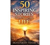 50 Inspiring stories that'll change your life: Because Giving Up Is Never the Only Option