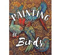 50 Intricate Birds: The Painting Studio