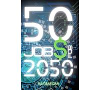 50 Jobs For 2050: Finding Future Financial Freedom