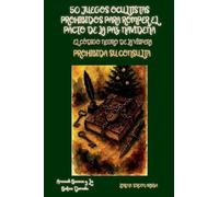 50 Juegos Ocultistas Prohibidos para Romper el Pacto de la Paz Navideña - El Código Negro de la Víspera: Prohibida su Consulta