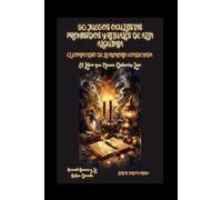 50 Juegos Ocultistas Prohibidos y Rituales de Alta Alquimia: El Compendio de la Memoria Condenada - El Libro que Nunca Deberías Leer