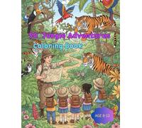 50 Jungle Adventures Coloring Book: “Explore the Wild with 50 Fun and Exciting Jungle Scenes to Color!”