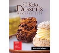 50 Keto Desserts Recipes 2021 (Tascabile)