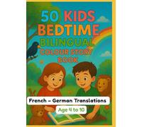 50 Kids Bedtime Bilingual Colour Story Book | French - German Translations | Age 4 to 10