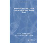 50 Landmark Papers every Colorectal Surgeon Should Know-Copertina rigida