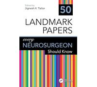 50 Landmark Papers every Neurosurgeon Should Know