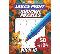 50 Large Font Sudoku Puzzles for Adults Seniors Young Adults and Teens - Book 18: Large Print, Easy-to-Read Format, Improve memory, focus, and problem-solving skills, Travel Game Gift