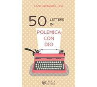 50 lettere in polemica con Dio