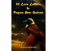 50 Love Letters to Papua New Guinea