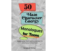 50 Main Character Energy Monologues for Teens: That Don't Need Context!