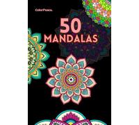 50 Mandalas : Coloriage , détente, anti stress, thérapie, méditatif, développement personnel, relaxant, créatif, apaisant