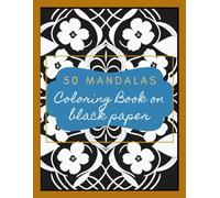 50 Mandalas - Coloring book on black paper