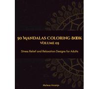 50 Mandalas Coloring Book: Stress Relief and Relaxation Designs for Adults - Vol. 5