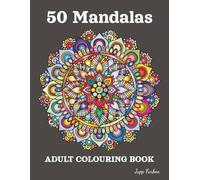 50 Mandalas Colouring Book for Adults: Classic & Symmetrical Patterns - Large Format with Harmonious Designs for Meditation, Concentration, and Focus - Colouring Fun for All Skill Levels