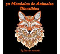 50 Mandalas de Animales Divertidos: Fomente la creatividad y la relajación coloreando