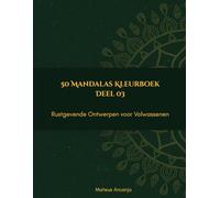 50 Mandalas Kleurboek: Rustgevende Ontwerpen voor Volwassenen - Deel 3