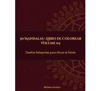50 Mandalas : Libro de Colorear: Diseños Relajantes para Aliviar el Estrés - Vol. 4