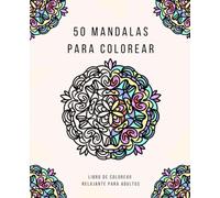 50 Mandalas para colorear: Libro de colorear relajante para adultos
