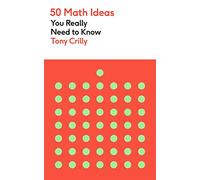 50 Math Ideas You Really Need to Know