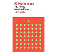 50 Maths Ideas You Really Need to Know