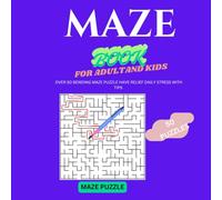 50 Maze Puzzles for Adults & Kids - Relieve Daily Stress & Boost Brain Power: Family-Friendly Maze Games - Improve Focus, Problem-Solving & Stress Relief | Perfect for Adults