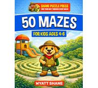 50 Mazes for kids 4-6: A Screen-Free Maze Activity Book That Builds Focus, Confidence, and Problem-Solving Skills