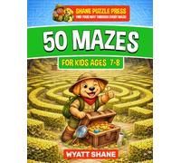 50 mazes for kids 7-8: A Screen-Free Maze Activity Book That Builds Focus, Confidence, and Problem-Solving Skills