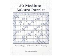 50 Medium Kakuro Puzzles: Number Logic • Deduction • Brain Training