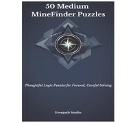 50 Medium MineFinder Puzzles: Layered Hidden-Mine Challenges for Rising Solvers
