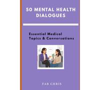 50 Mental Health Dialogues: Essential Medical Topics & Conversations