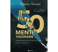 50 menti visionarie. Le persone geniali che ci hanno condotto all’era digitale