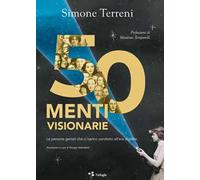 50 menti visionarie. Le persone geniali che ci hanno condotto all’era digitale