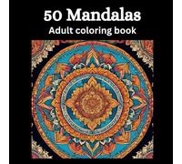 "50 Mesmerizing Mandalas: A Relaxing Adult Coloring Book"